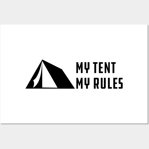 Camping - My Tent My Rules Wall Art by KC Happy Shop